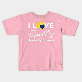 Love for Down Syndrome Daughter Kids T-Shirt